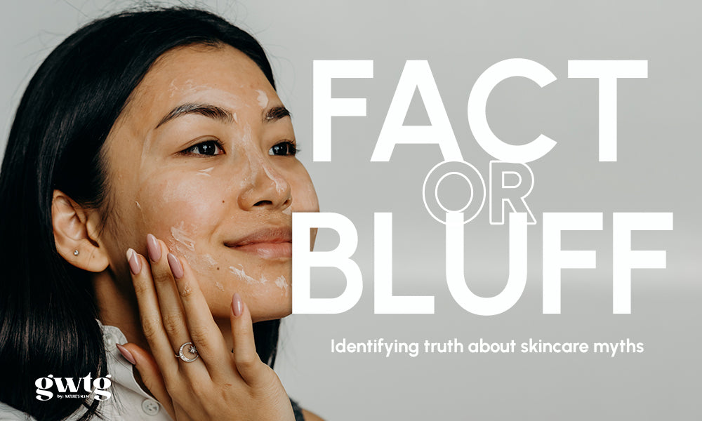 Fact or Bluff: Identifying truth about skincare myths
