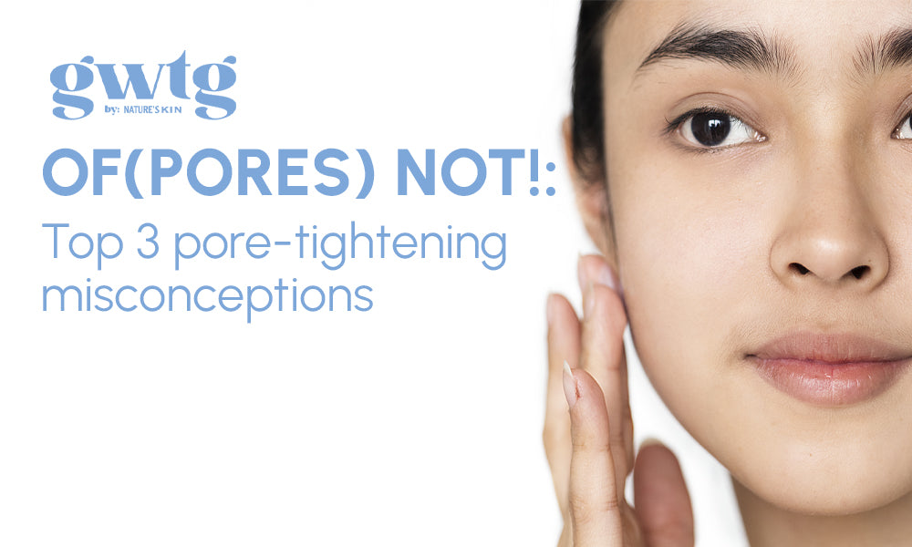 Of(Pores) Not!: Top 3 pore-tightening misconceptions